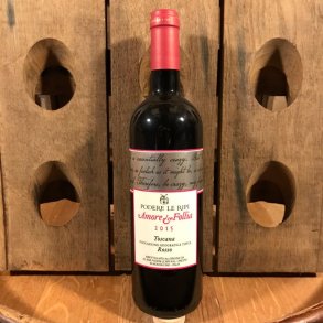 Podere le Ripi Amore e Follia Rosso igt 2015